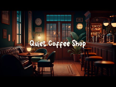 Quiet Coffee Shop ☕ Quiet Coffee Night ~ Lofi Hip Hop Mix [Study / Sleep / Stress Relief]