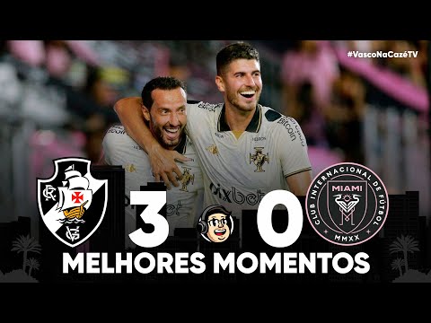 VASCO 3 X 0 INTER MIAMI | MELHORES MOMENTOS | FL&Oacute;RIDA TOUR 2023