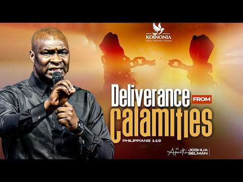 DELIVERANCE FROM CALAMITIES  WITH APOSTLE JOSHUA SELMAN