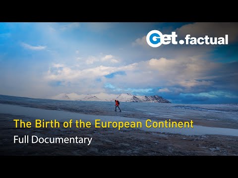 The Birth of the European Continent |&nbsp;Full Documentary