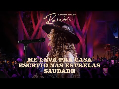 Lauana Prado Raiz Goi&acirc;nia - Me Leva Pra Casa / Escrito Nas Estrelas / Saudade