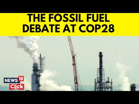 COP28 UAE Summit | Debate On Fossil Fuel Phase Out Rages On At COP28 | English News | N18V