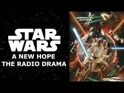 Star Wars: A New Hope Radio Drama - Definitive Edition