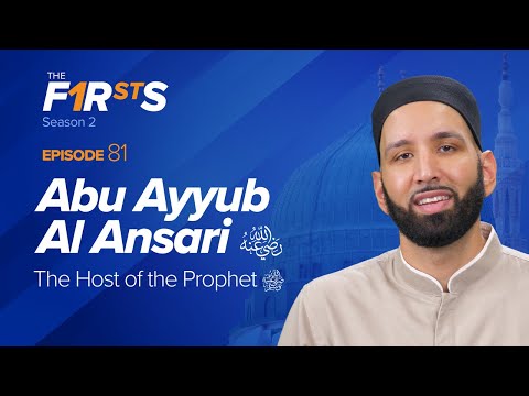 Abu Ayyub Al Ansari (ra): The Host of the Prophet | The Firsts | Dr. Omar Suleiman