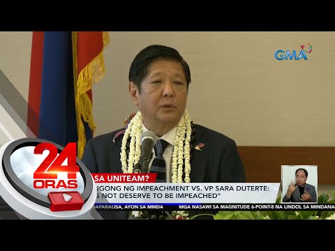 PBBM sa ugong ng impeachment vs. VP Sara Duterte: &amp;quot;She does not deserve to be impeached&amp;quot; | 24 Oras