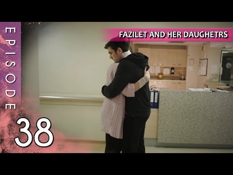 Fazilet and Her Daughters - Episode 38 (Long Episode) | Fazilet Hanim ve Kizlari