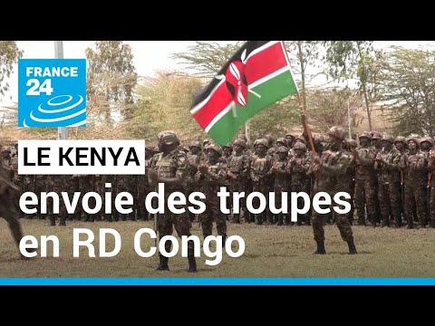 Le Kenya envoie de troupes en RD Congo pour combattre le M23 &bull; FRANCE 24