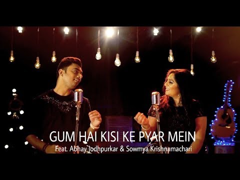 Gum Hai Kisi Ke Pyar Mein | Feat. Abhay Jodhpurkar &amp; Sowmya Krishnamachari