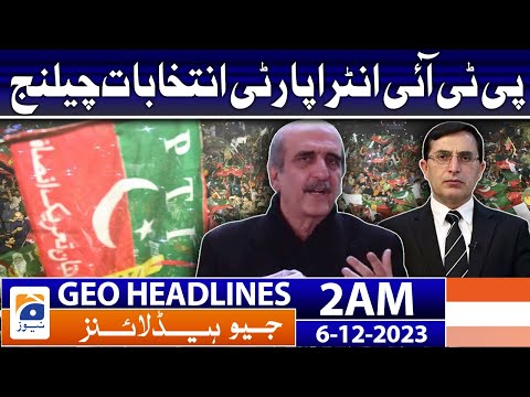 Geo Headlines 2 AM | PTI intra-party election challenge | 6th December 2023