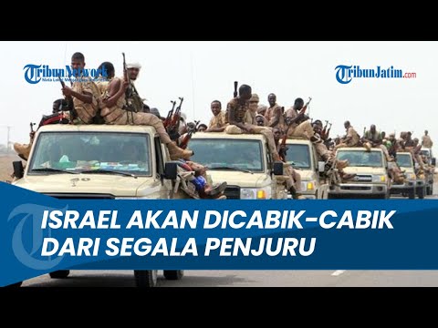 Usai Dikepung 10 Ribu Tentara Houthi, Israel Juga akan 'Dicabik-cabik' Yaman dari Darat dan Laut