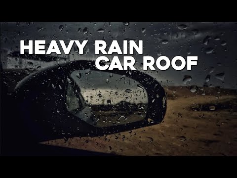 Heavy Rain on the Roof of the Car to Sleep and Relax