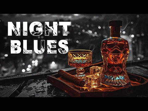 Night Blues - Slow Whiskey Blues Music for Relax your mind | Ballads Blues instrumental