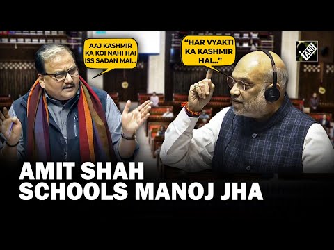 &ldquo;Kashmir belongs to every Indian&hellip;&rdquo; When Amit Shah schooled RJD MP Manoj Jha on Kashmir remarks