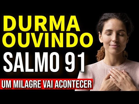 O MILAGRE DO SALMO 91 ✝️ A ORAÇÃO MAIS PODEROSA DO UNIVERSO