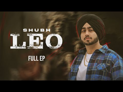 Shubh New Full EP LEO | Shubh New Punjabi Songs 2024 | Shubh New EP Jukebox | New Songs 2024