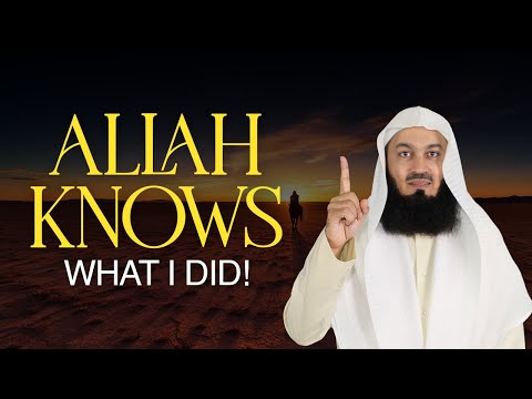 Allah knows what I did! - Mufti Menk