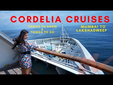 Cordelia Cruises Mumbai to Lakshadweep- Things to know  &amp; Things to do