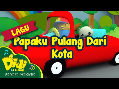 Lagu Kanak Kanak | Papaku Pulang Dari Kota | Didi &amp; Friends