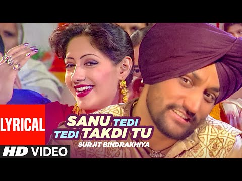 Sanu Tedi Tedi Takdi Tu (Lyrical) | Surjit Bindrakhia | Atul Sharma | Punjabi Hits