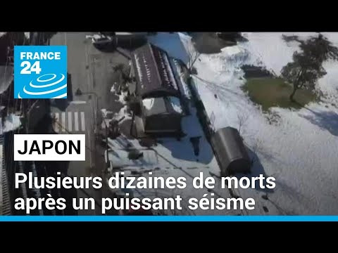 Japon : plusieurs dizaines de morts apr&egrave;s un puissant s&eacute;isme dans la r&eacute;gion de Noto &bull; FRANCE 24