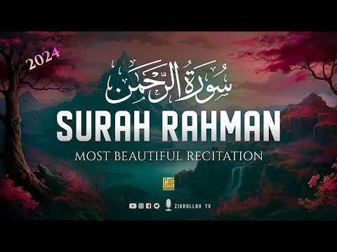 2024 World's most beautiful Quran recitation of Surah Ar-Rahman سورة الرحمن | Zikrullah TV