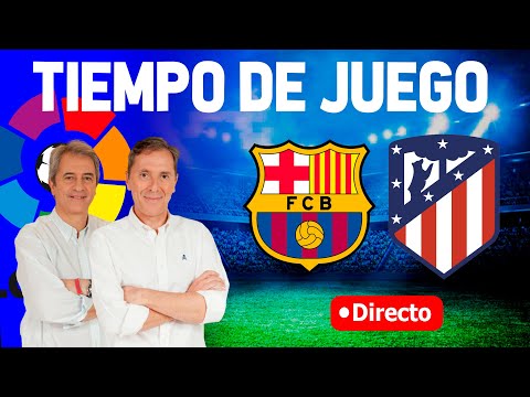 Directo de Barcelona 2-0 Atl&eacute;tico en Tiempo de Juego COPE