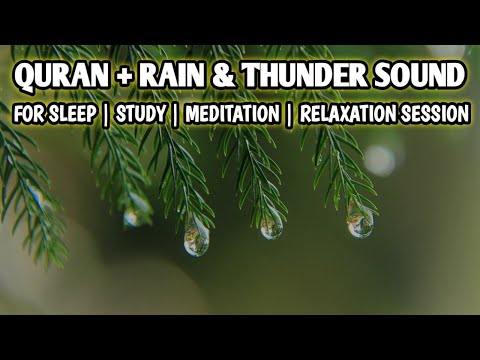 Rain And Peace Quran Recitation For Sleeping Relaxation Meditation | Quran With rain &amp; Thunder Sound