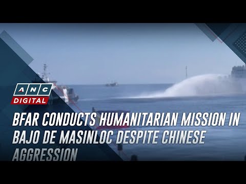 BFAR conducts humanitarian mission in Bajo de Masinloc despite Chinese aggression | ANC