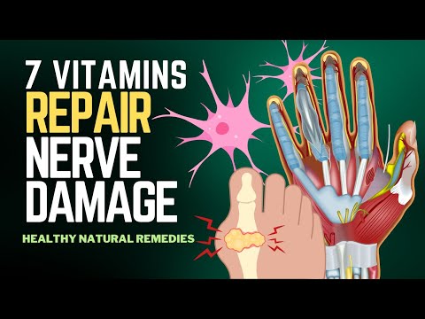 7 Incredible Vitamins To Repair Nerve Damage