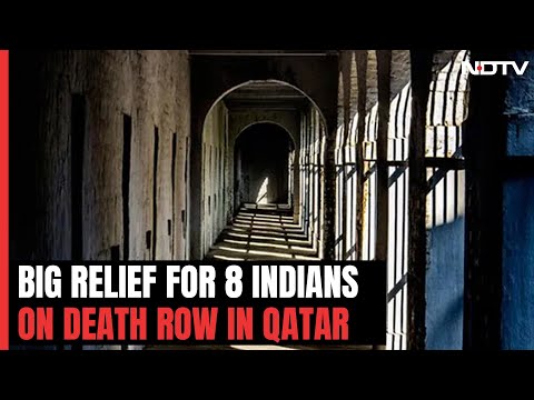 Death Penalty Of 8 Indian Sailors In Qatar Reduced To Jail Terms: Sources