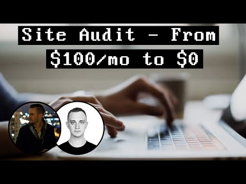 Site Audit - From $100/mo to $0