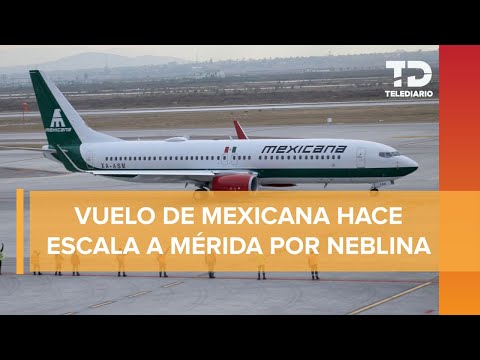 Vuelo inaugural de Mexicana de Aviaci&oacute;n hace escala en M&eacute;rida por banco de niebla