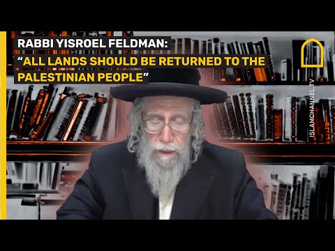 Rabbi Yisroel Feldman: &ldquo;All lands should be returned to the Palestinian people&quot;