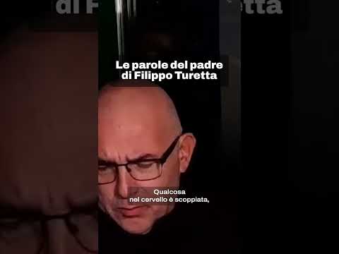 Le parole del padre di Filippo Turetta