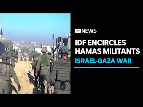 Israel forces say Hamas militants surrounded, but unknown civilian numbers are trapped | ABC News