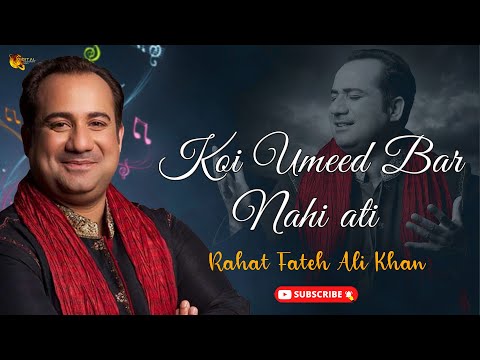 &quot;Koi Umeed Bar Nahin Aati&quot; | Rahat Fateh Ali Khan | Ghazal | Mirza Ghalib