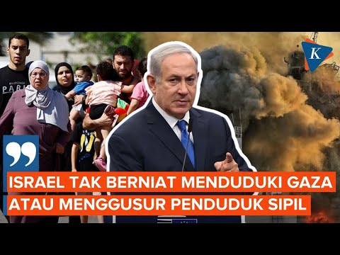 Berdalih Bersihkan Gaza dari Hamas, Netanyahu Ungkap Israel Tak Berniat Menggusur Warga Sipil