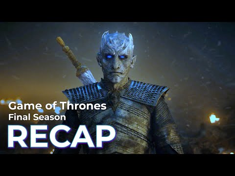 Game of Thrones: Final Season RECAP