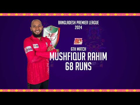 Mushfiqur Rahim's 68 Runs Against Khulna Tigers | 6th Match | Season 10 |  BPL 2024