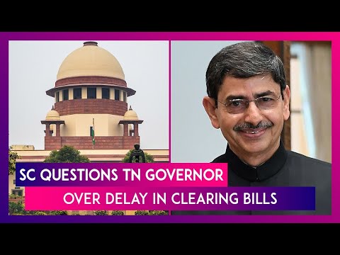 Supreme Court Of India Questions Tamil Nadu Governor Rn Ravi Over Delay In Clearing Bills