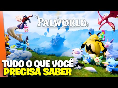 TUDO O QUE VOCE PRECISA SABER SOBRE PALWORLD