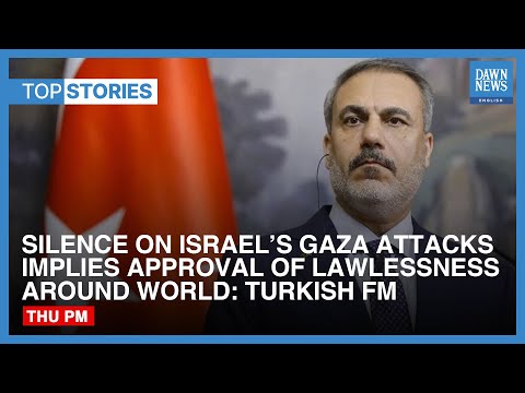 Top News: Silence On Israeli Attacks Implies Approval Of Lawlessness: Turkish FM | Dawn News English
