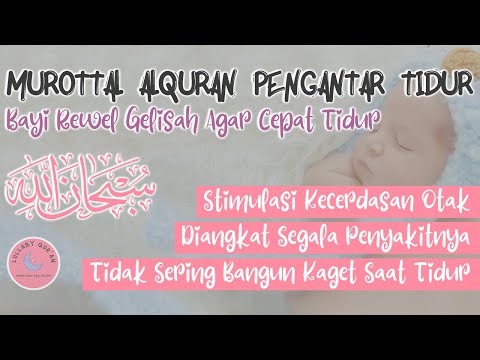 MUROTTAL PENGANTAR TIDUR BAYI SUSAH TIDUR KARENA DEMAM, RESAH, GELISAH, ALQURAN PENGANTAR TIDUR BAYI