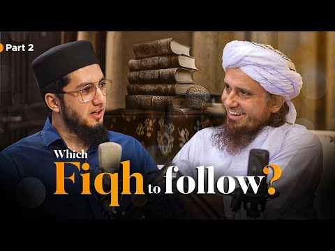 Which Fiqh to Follow? - Podcast with Mufti Tariq Masood with English Subtitles - PART 2