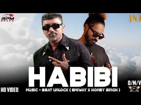 HABIBI - YO YO HONEY SINGH &amp; EMIWAY BANTAI ( MUSIC VIDEO ) PROD. BEAT UNLOCK