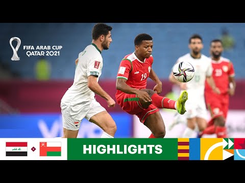 Iraq v Oman | FIFA Arab Cup Qatar 2021 | Match Highlights