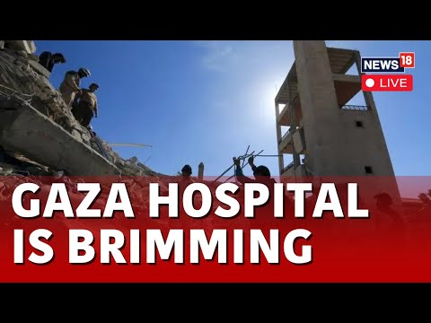 Israel Vs Hamas News LIVE | Live From Various Hospitals In Gaza | Palestine News | Gaza News | N18L