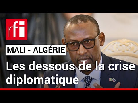 Mali/Alg&eacute;rie : les dessous de la crise diplomatique &bull; RFI