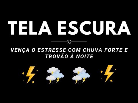 Barulho de Chuva Dormir Profundamente e Relaxar - Ven&ccedil;a o Estresse com Chuva Forte e Trov&atilde;o &agrave; Noite