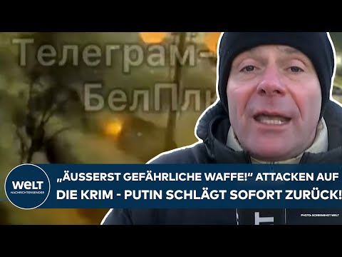 UKRAINE-KRIEG: &quot;&Auml;u&szlig;erst gef&auml;hrliche Waffe!&quot; Luftattacken auf die Krim - Putin schl&auml;gt sofort zur&uuml;ck